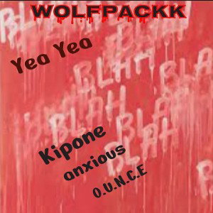 Anxious Money n kipone n Big O.U.N.C.E - yea yea blah blah 