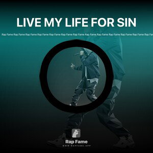 LIVE MY LIFE FOR SIN