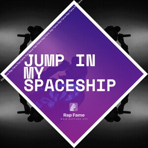 jump in  my spaceship