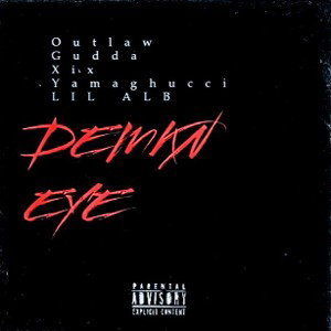 D3MON 3YE FT XIX YAMAGHUCCI & OUTLAW GUDDA