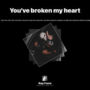 You’ve broken my heart
