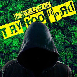 BEMYVALENTINE - Try Too Hard
