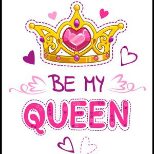 Be my Queen 