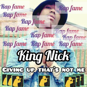 King Nick giving up that's not me 