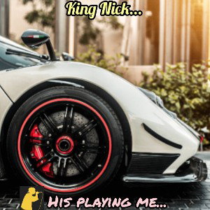 King Nick his playing me