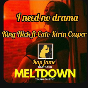 I aren't need no drama ft Cato Kirin Casper 