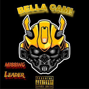 BELLA CAM! - Missing Leader