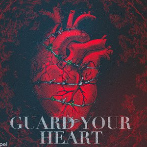 Guard Your Heart