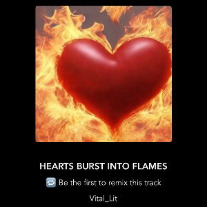HEARTS BURST INTO FLAMES