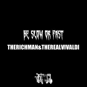 SLOW OR FAST (Feat. THEREALVIVALDI)