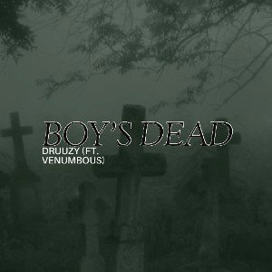 Boy's Dead (ft. Venumbous)