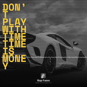 don’t play with time time is money 
