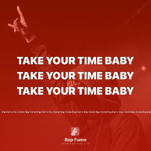 take your time baby 