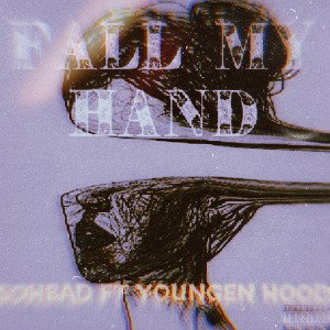 FALL MY HAND FT YOUNGEN HOOD 