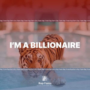 I’m a billionaire