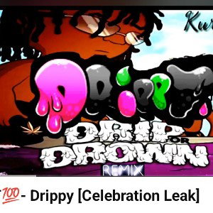 Drippy [Celebration Leak]