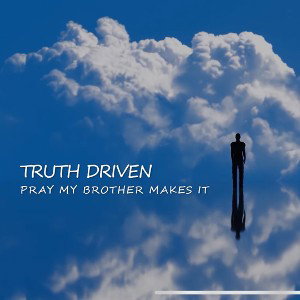 Pray My Brother Makes It