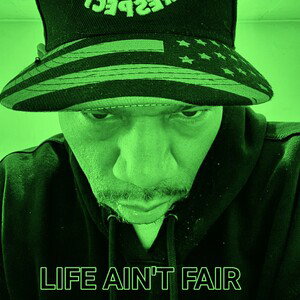 LIFE AINT FAIR-THE REMIX