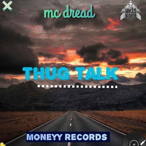 fame shame| mc dread |thug talk| moneyy records 