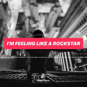 I'm feeling like a rockstar