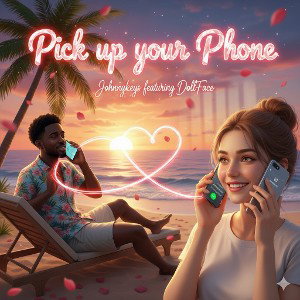 Pick Up Your Phone (Ft.DollFace)