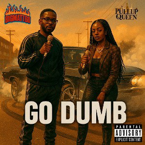 Go Dumb ft.bigmatt60