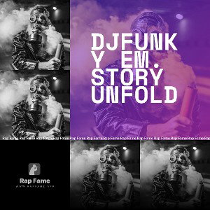 Djfunky Em. Story  unfold 