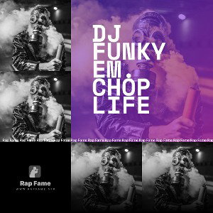 Dj Funky em. chop life