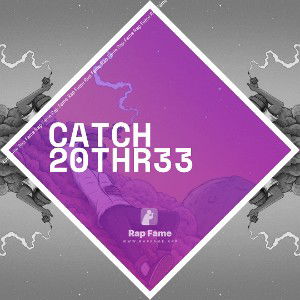 Catch 20Thr33
