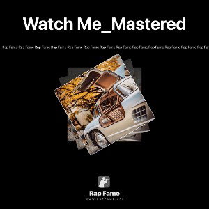 Watch Me_Mastered