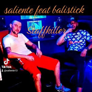 saliente feat balistick freestyle Staffkiller