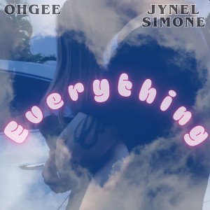 OHGEE -Everything ft Jynel Simone 