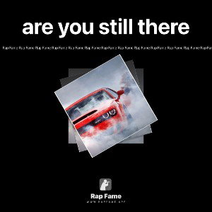 are you still there