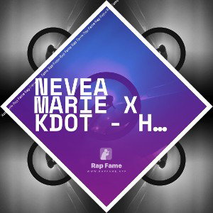 Nevea Marie x Kdot - Heard All