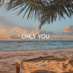 only you