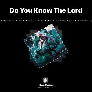 Do You Know The Lord