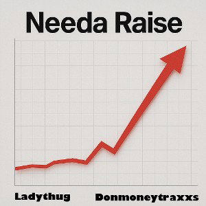 Needa Raise (feat. Donmoneytraxxs)