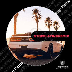 Stop Playing Remix