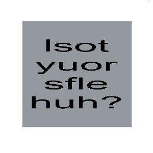 lost your self huh?