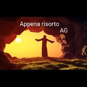 Appena risorto |. AG