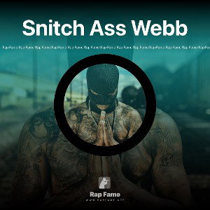 Snitch Ass Webb