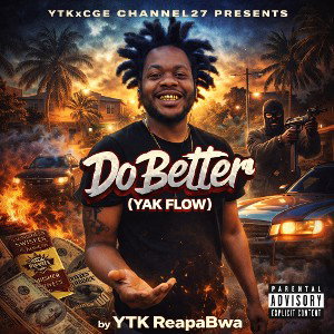 Do Better (Yak Flow) by YTK ReapaBwa Aka Frank