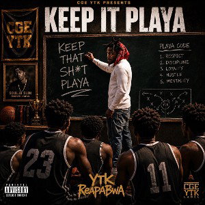 Keep It Playa by Ytk ReapaBwa 