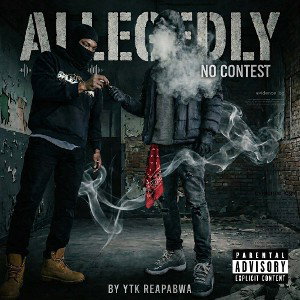 Allegedly(NonContest) by Ytk ReapaBwa 