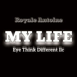My Life (Royale Antoine