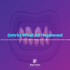 (Intro) What All Happened