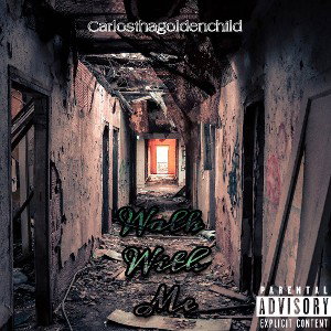 Carlos Tha Goldenchild - Walk With Me