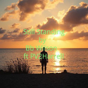 Bb Wilson ft PV2HARRELL - Still Standing