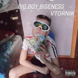 VTORNIK - Big Boy Business