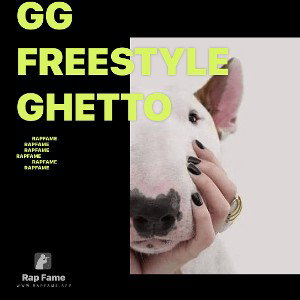GG freestyle ghetto 